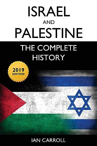 Israel and Palestine: The Complete History [2019 Edition]