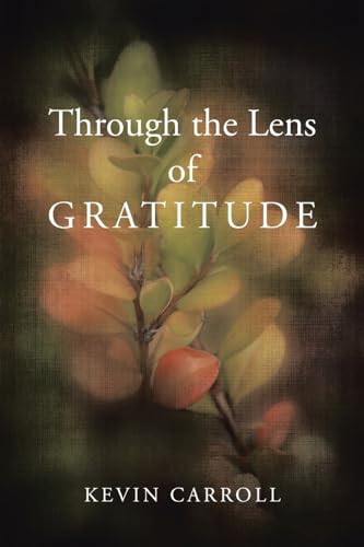 Through the Lens of Gratitude von Balboa Press