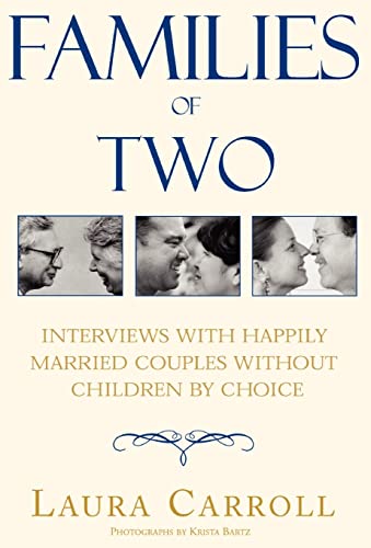 Families of Two: Interviews with Happily Married Couples Without Children by Choice