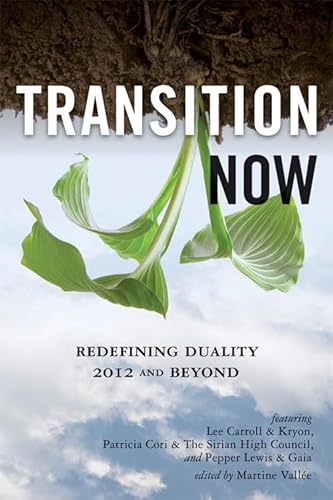 Transition Now: Redefining Duality, 2012 and Beyond Transition Now: Redefining Duality, 2012 and Beyond von Weiser Books