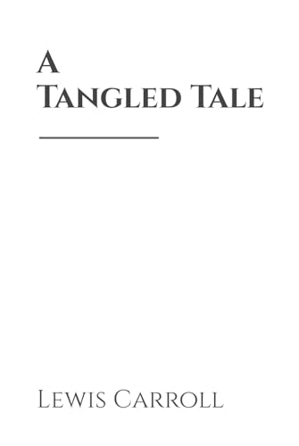 A Tangled Tale: Classic Edition Republished by North Publishers A Tangled Tale: Classic Edition Republished by North Publishers von Independently published