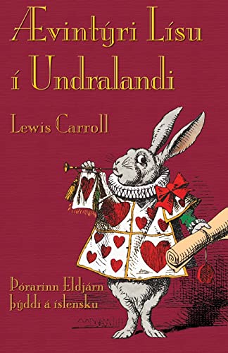 Ævintýri Lísu í Undralandi: Alice's Adventures in Wonderland in Icelandic Ævintýri Lísu í Undralandi: Alice's Adventures in Wonderland in Icelandic