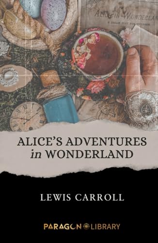 ALICE'S ADVENTURES IN WONDERLAND: (Original Literary Classics) von Independently published