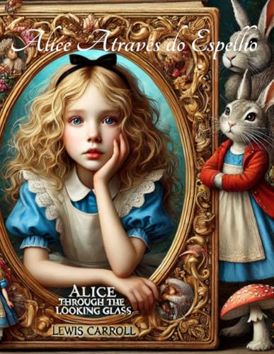 Alice Através do Espelho Alice Através do Espelho von Independently published