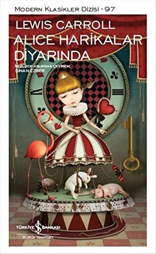 Alice Harikalar Diyarinda: Modern Klasikler Dizisi - 97 Alice Harikalar Diyarinda: Modern Klasikler Dizisi - 97