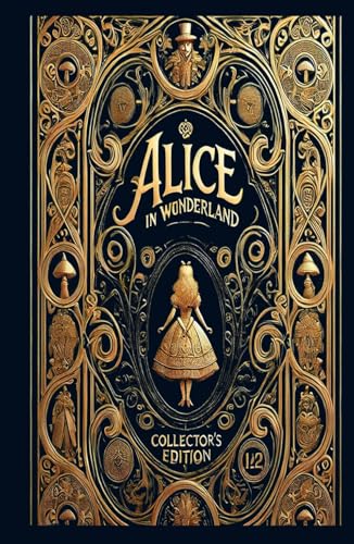 Alice In Wonderland: Rebirth Collector's Edition | The Original Illustrations by John Tenniel | Annotated Alice In Wonderland: Rebirth Collector's Edition | The Original Illustrations by John Tenniel | Annotated von Independently published