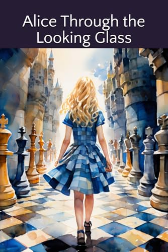 Alice Through the Looking Glass Alice Through the Looking Glass von Independently published