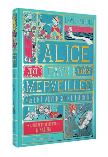 Alice au Pays des Merveilles suivi de L'autre côté du miroir: Illustré et animé par MinaLima Alice au Pays des Merveilles suivi de L'autre côté du miroir: Illustré et animé par MinaLima