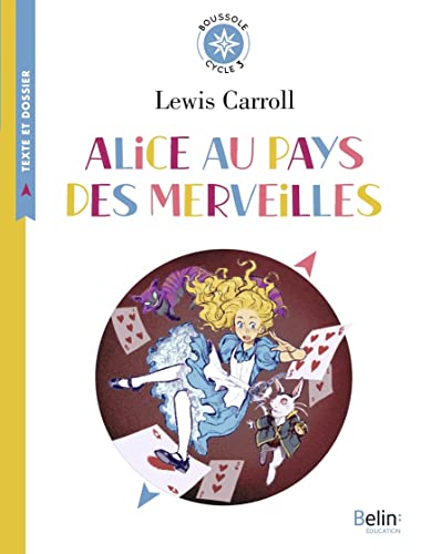 Alice au pays des merveilles: Boussole cycle 3 Alice au pays des merveilles: Boussole cycle 3 von BELIN EDUCATION