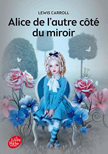 Alice de l'autre côté du miroir - Texte intégral Alice de l'autre côté du miroir - Texte intégral