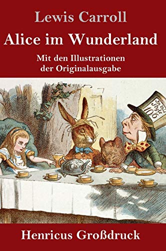 Alice im Wunderland (Großdruck): Mit den Illustrationen der Originalausgabe von John Tenniel