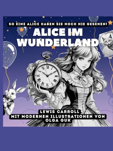 Alice im Wunderland – Klassische Geschichte mit kunstvollen Illustrationen Alice im Wunderland – Klassische Geschichte mit kunstvollen Illustrationen von Independently published