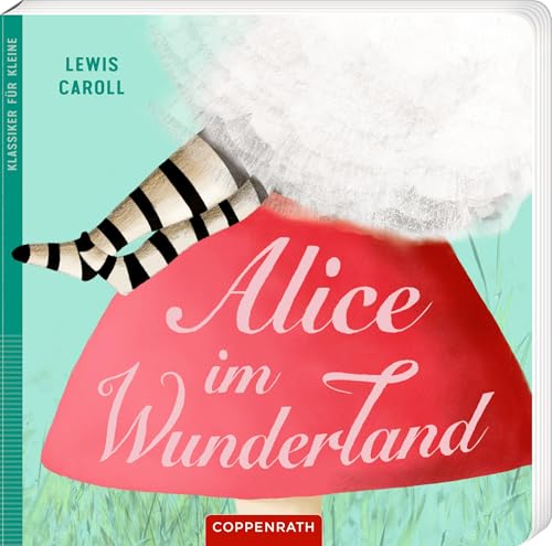 Alice im Wunderland: Klassiker für Kleine: Pappbilderbuch für Kinder ab 3 Jahren