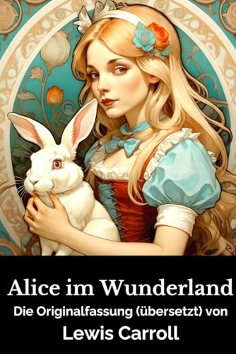 Alice im Wunderland: Mit den Illustrationen der Originalausgabe von John Tenniel Alice im Wunderland: Mit den Illustrationen der Originalausgabe von John Tenniel von Independently published