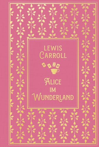 Alice im Wunderland: mit den Illustrationen von John Tenniel: Leinen mit Goldprägung Alice im Wunderland: mit den Illustrationen von John Tenniel: Leinen mit Goldprägung