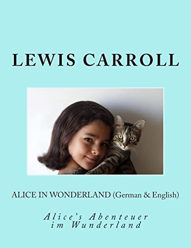 Alice in Wonderland (German & English): Alice’s Abenteuer im Wunderland von CREATESPACE