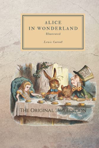 Alice in Wonderland Hardcover: The Original 1865 Edition With Illustrations By Sir John Tenniel
