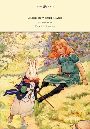 Alice in Wonderland - Illustrated by Frank Adams Alice in Wonderland - Illustrated by Frank Adams
