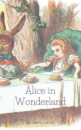 Alice in Wonderland Alice in Wonderland von Independently published