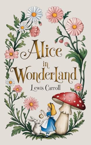 Alice in Wonderland: Classic British Fantasy Children’s Book Alice in Wonderland: Classic British Fantasy Children’s Book von Independently published