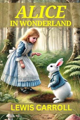 Alice in Wonderland: Classic Children's Book (Illustrated) original and new artwork von Independently published