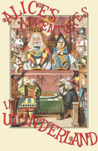 Alice in Wonderland: The Original 1865 Edition With Complete Illustrations By Sir John Tenniel Alice in Wonderland: The Original 1865 Edition With Complete Illustrations By Sir John Tenniel
