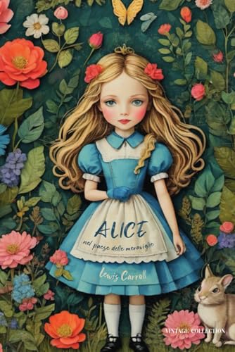 Alice nel Paese delle Meraviglie Alice nel Paese delle Meraviglie von Independently published