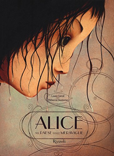 Alice nel paese delle meraviglie. Ediz. integrale (Albi illustrati) von Rizzoli