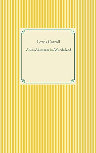 Alice's Abenteuer im Wunderland (Taschenbuch-Literatur-Klassiker)