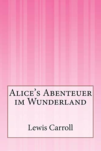 Alice's Abenteuer im Wunderland von Createspace Independent Publishing Platform