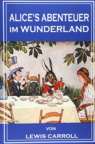 Alice's Abenteuer im Wunderland: Alice in Wonderland German Edition