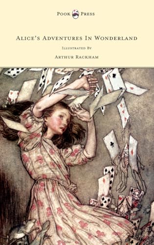 Alice's Adventures in Wonderland - Illustrated by Arthur Rackham Alice's Adventures in Wonderland - Illustrated by Arthur Rackham