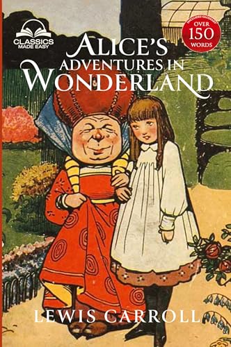 Alice's Adventures in Wonderland (Classics Made Easy): Illustrated, Unabridged, with Comprehensive Glossary, Biographical Article, and Historical Context von Classics Made Easy LLC