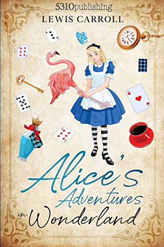 Alice's Adventures in Wonderland (Revised and Illustrated) (5310 Classics)