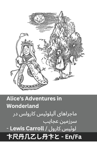 Alice's Adventures in Wonderland / ماجراهای آلیلوئیس ... English فارسی Alice's Adventures in Wonderland / ماجراهای آلیلوئیس ... English فارسی von Tranzlaty