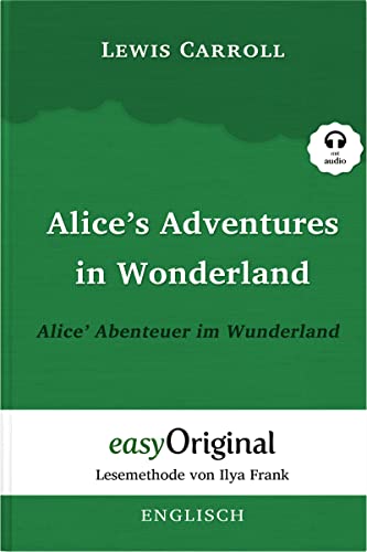 Alice's Adventures in Wonderland / Alice' Abenteuer im Wunderland - Hardcover (mit kostenlosem Audio-Download-Link): Lesemethode von Ilya Frank - ... Lesen lernen, auffrischen und perfektionieren