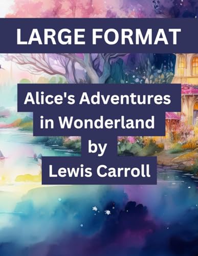 Alice's Adventures in Wonderland - Large Print Alice's Adventures in Wonderland - Large Print von Independently published