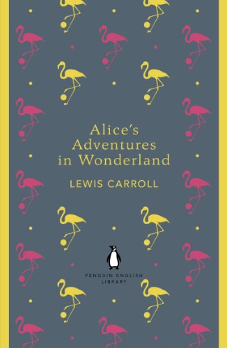 Alice's Adventures in Wonderland and Through the Looking Glass (The Penguin English Library)