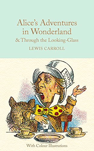 Alice's Adventures in Wonderland and Through the Looking-Glass: Colour Illustrations (Macmillan Collector's Library)