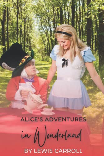 Alice’s Adventures in Wonderland Alice’s Adventures in Wonderland