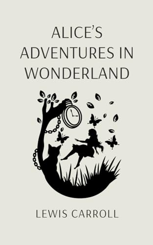 Alice's Adventures in Wonderland Alice's Adventures in Wonderland von Independently published