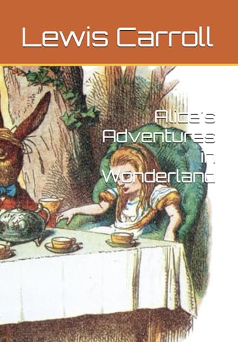 Alice's Adventures in Wonderland Alice's Adventures in Wonderland von Independently published