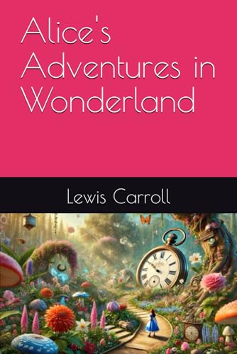 Alice's Adventures in Wonderland Alice's Adventures in Wonderland von Independently published