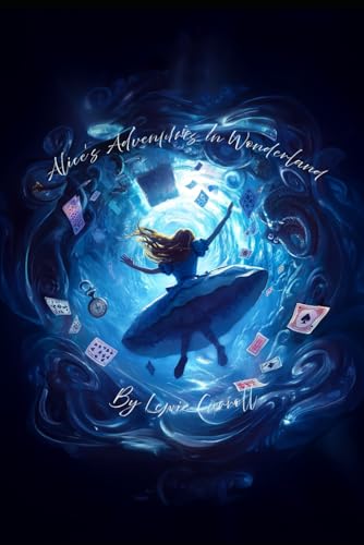 Alice’s Adventures in Wonderland Alice’s Adventures in Wonderland von Independently published