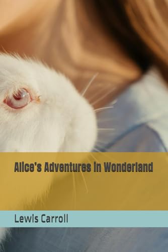 Alice’s Adventures in Wonderland Alice’s Adventures in Wonderland von Independently published