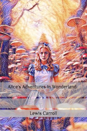 Alice's Adventures in Wonderland Alice's Adventures in Wonderland von Independently published