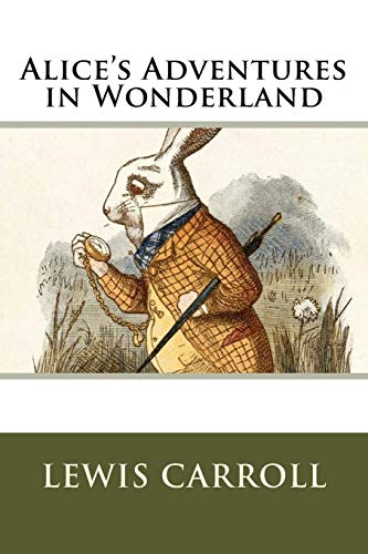 Alice's Adventures in Wonderland Alice's Adventures in Wonderland von CreateSpace Independent Publishing Platform