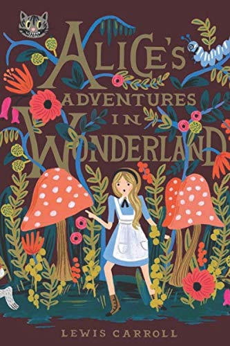 Alice's Adventures in Wonderland: Alice in Wonderland Alice's Adventures in Wonderland: Alice in Wonderland von Independently published