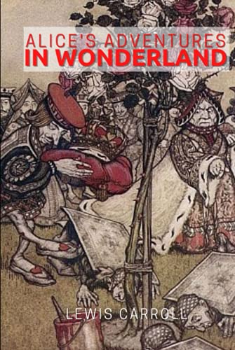 Alice's Adventures in Wonderland: Illustrated by Arthur Rackham Alice's Adventures in Wonderland: Illustrated by Arthur Rackham von Independently published