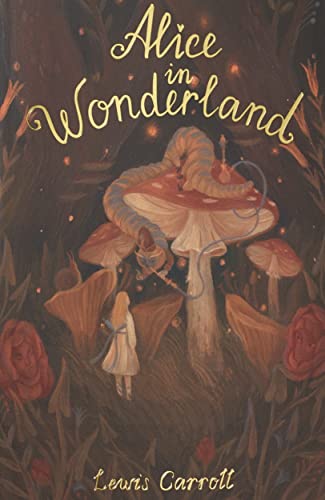 Alice's Adventures in Wonderland: Including Through the Looking Glass (Wordsworth Exclusive Collection)